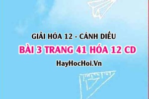 Giải bài 3 trang 41 Hóa 12 Cánh Diều SGK